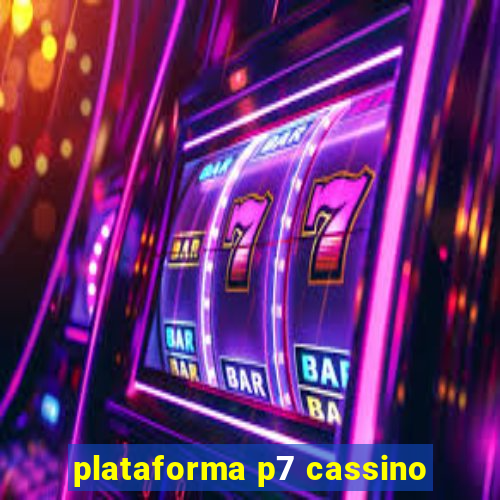 plataforma p7 cassino